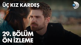 Üç Kız Kardeş 29. Bölüm Fragmanı - Ön İzleme