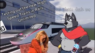 Testing Out The New High Speed Trains In Rails Unlimited