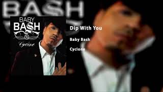 Watch Baby Bash Dip With You video
