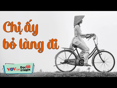 Đọc Truyện Đêm Khuya Tâm Lý Xã Hội Mới Nhất | Chị Ấy Bỏ Làng Đi | VOV Đài Tiếng Nói Việt Nam 172