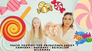 TASTE TESTING - THE UBIQUITOUS SWEET COMPANY | MUKBAG | DEVILISH DILEMMAS - Tanya Louise