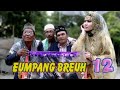 Eumpang Breuh 12 (Full) - Film Serial Komedi Aceh | Yusniar Menikah