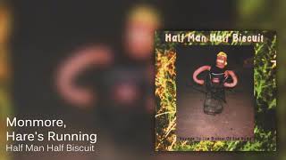 Watch Half Man Half Biscuit Monmore Hares Running video