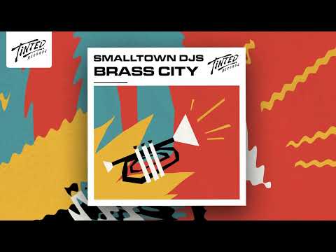 Smalltown DJs - Brass City