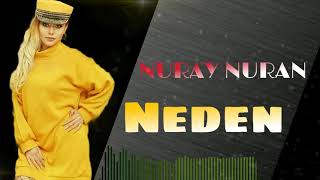 Nuray Nuran - NEDEN