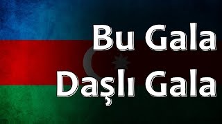 Azerbaijani Folk Song - Bu Gala Daşlı Gala