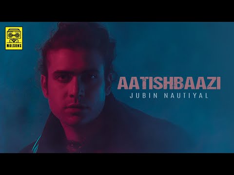 Aatishbaazi-Lyrics-Jubin-Nautiyal