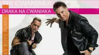 B-Qll Draka Na Cwaniaka Freaky Boys Remix 20152016