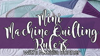 Mini Machine Quilting Rulers- With Natalia Bonner