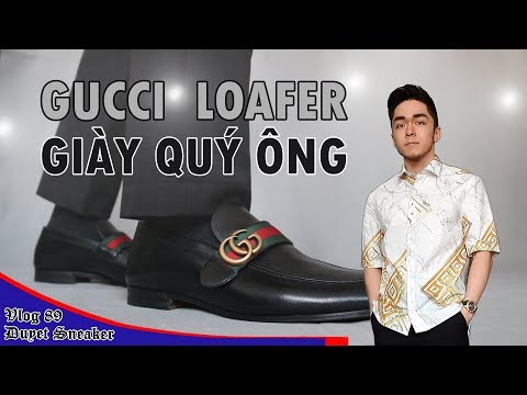 Gucci Loafer - Giày 20 triệu dành cho chủ tịch - Đẳng cấp quý ông | Vlog 89 - Duyet Sneaker