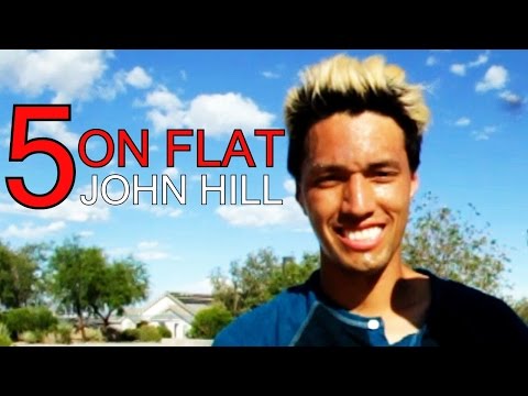 5 On Flat: John Hill