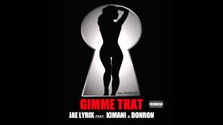 Watch Jae Lyrix Gimme That video