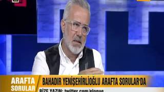 Arafta Sorular Ülke Tv Bahadır Yenişehirlioğlu 09 Austos 2014