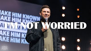 I'm Not Worried || Head First || Pastor Sam Hamstra