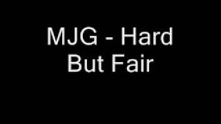 Watch Mjg Hard But Fair video