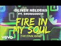 Oliver Heldens Fire In My Soul (Tom Staar Remix (Audio)) Ft. Shungudzo Oliver Heldens Fire In My Soul (Tom Staar Remix (Audio)) Ft. Shungudzo