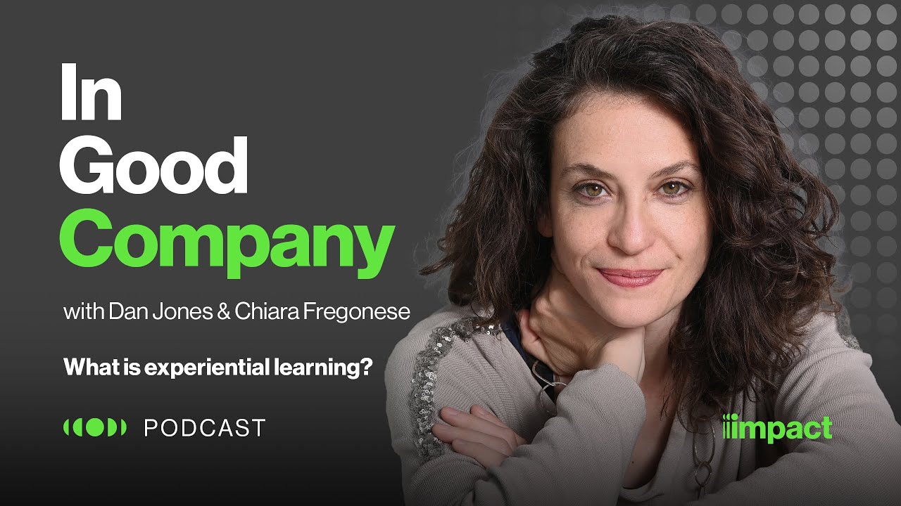 Watch 026: What is experiential learning? In Good Company with Chiara Fregonese, Impact Italia on YouTube.
