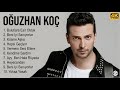 Oğuzhan Koç 2022 MIX - Türkçe Müzik 2022 - Albüm Full - 1 Saat