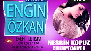 Nesrin Kopuz feat. Engin Özkan - Ciğerim Yanıyor (Remix)