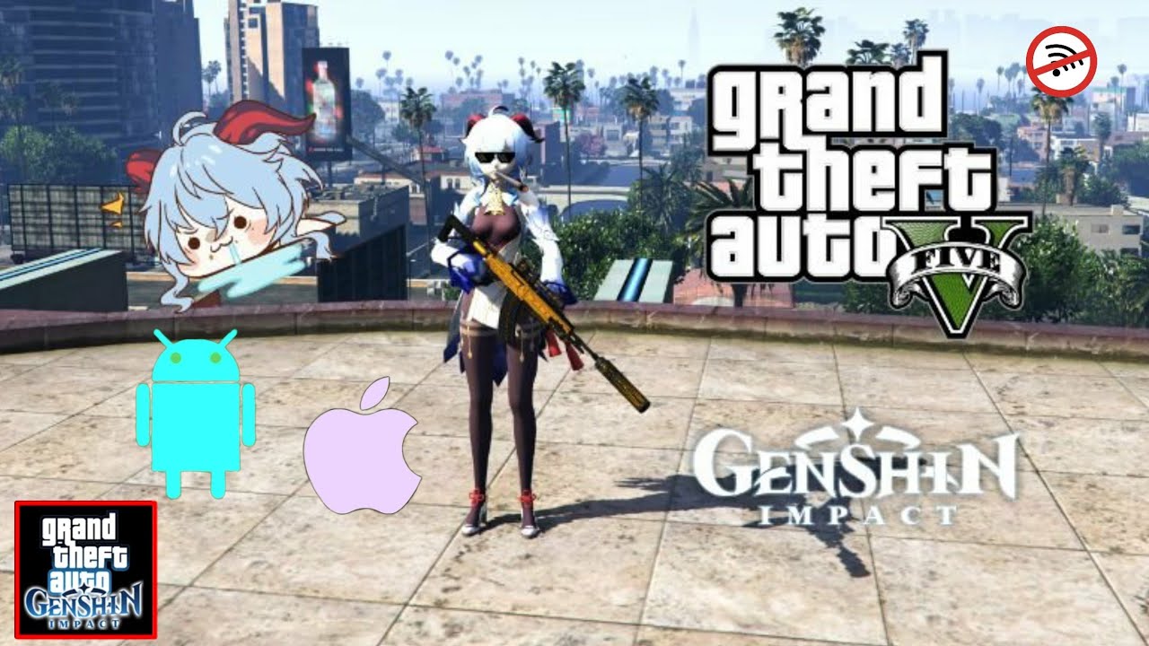 GTA Gensin Impact Mod Apk Free For Android/IOS 2023! GTA Gensin Impact Mod Apk Free For Android/IOS 2023!
