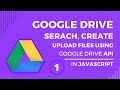 Google drive API javascript #1 | Upload file, Search folder, Create folder to google drive in JS