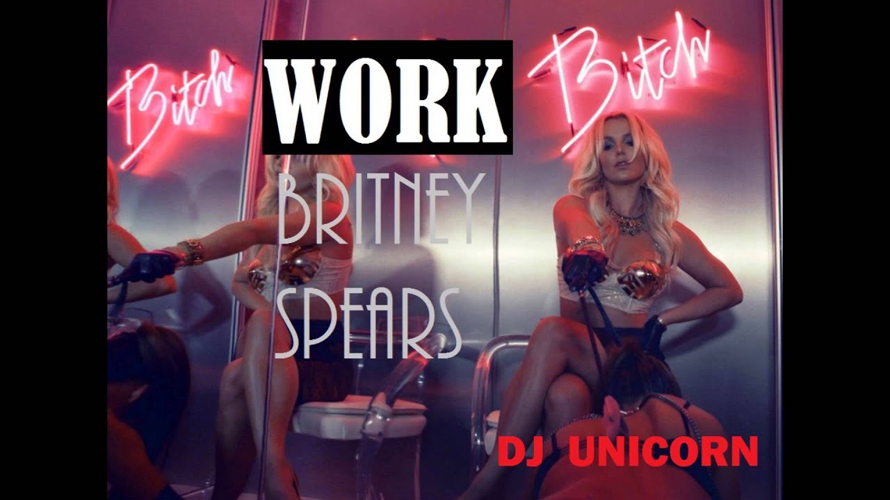 Britney Spears  Work B**ch REMIX  YouTube