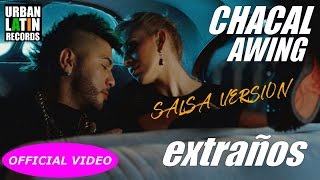 Chacal Ft. A-Wing - Extraños