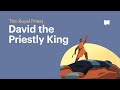 David the Priestly King