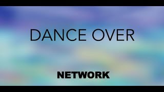 Network - Dance Over (Official Music Video)