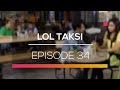 LOL Taksi - Episode 34
