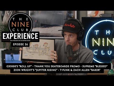 Nine Club EXPERIENCE #36 - Zion Wright, T-Funk, Apple Airpods, Adidas Shen City Peaks