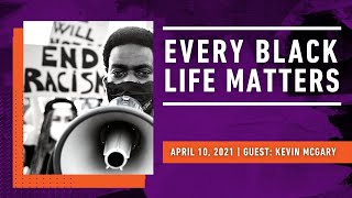 ATT#90 Every Black Life Matters || 4/10/2021