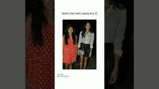 Jhanvi Kapoor And Khushi Kapoor Then And Now