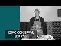 Como Conservar Seu Pão l Janaína Calonga