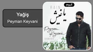 Peyman Keyvani - Yağiş | پیمان کیوانی - یاغیش