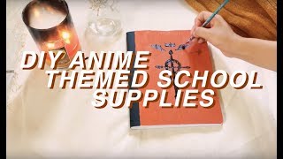 || DIY Anime Themed Supplies ||