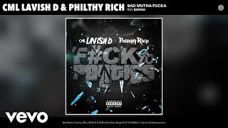 Cml Lavish D, Philthy Rich - Bad Mutha Fucka (Audio) Ft. Banga
