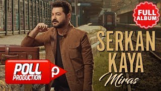 Serkan Kaya - Miras (  Albüm Dinle )