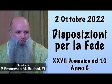Omelia - DISPOSIZIONI PER LA FEDE - P. Francesco M. Budani