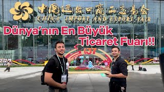 Dünyanın En Büyük Ticaret Fuarı - Canton Fair Tanıtım Rehberi