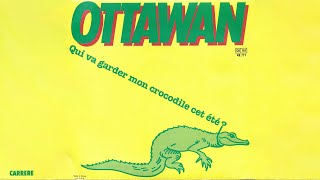 Watch Ottawan Qui Va Garder Mon Crocodile Cet Ete video