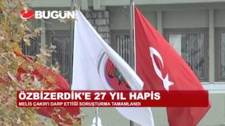 ONUR ÖZBİZERDİK'E 27 YIL HAPİS