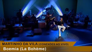 Martinho Da Vila - Boemia (La Bohème) [Conexões Ao Vivo]