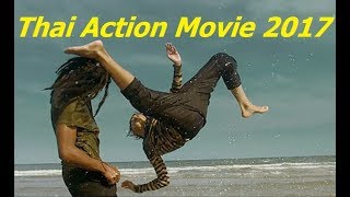 New Thai Action Movie 2017 | Best Thai Kungfu Full English Sub Title