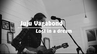 Juju Vagabond - Lost In A Dream (Live)