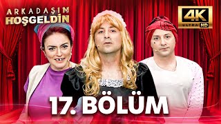 Arkadaşım Hoşgeldin 17.Bölüm 4K Ultra Hd Demet Akalın