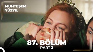 Muhteşem Yüzyıl 87. Bölüm Part 3