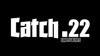 Watch Catch 22 Empty video