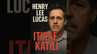600 Cinayet İtiraf Etti Ama Kaçını Gerçekten Yaptı? Henry Lee Lucas