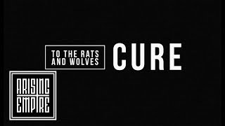 Watch To The Rats  Wolves Cure video